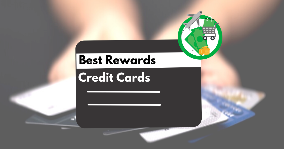 Best Rewards Credit Cards: Top Picks for 2022