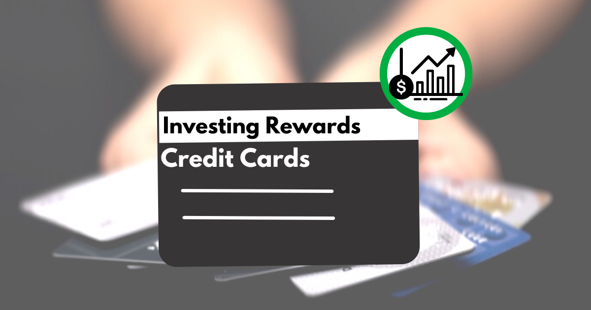 Best Credit Cards for Investing Rewards in 2023